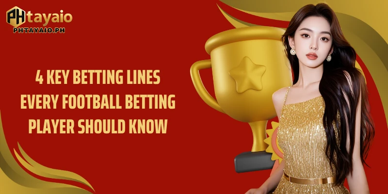 4 key betting lines every football betting player should know