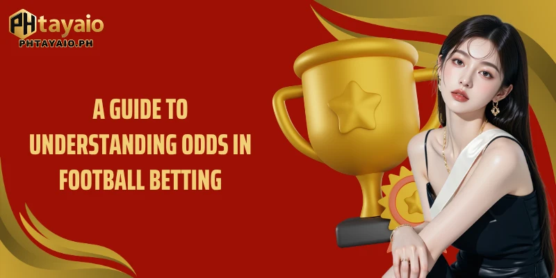 A guide to understanding odds in football betting