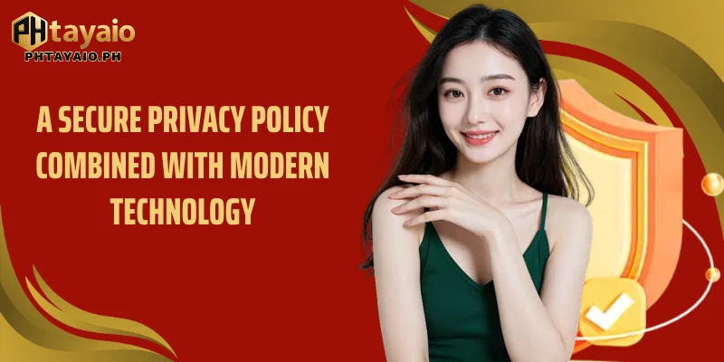 A secure privacy policy combined with modern technology
