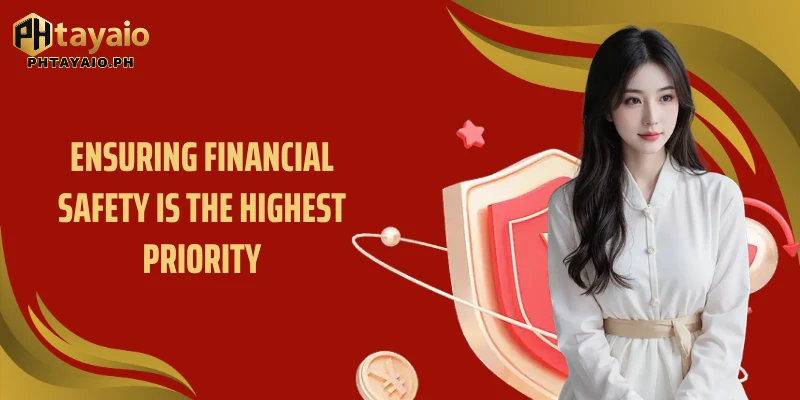 Ensuring financial safety is the highest priority