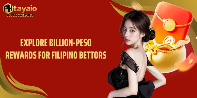 Explore billion-peso rewards for Filipino bettors