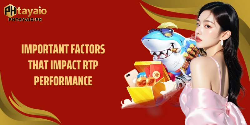 Important factors that impact RTP performance