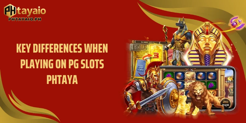Key differences when playing on PG Slots PHTAYA