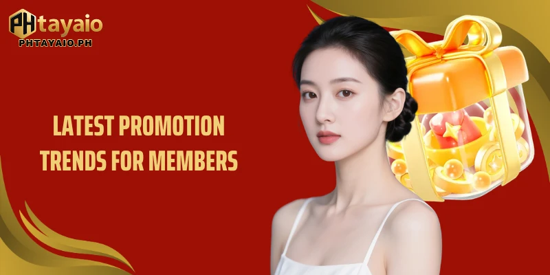Latest promotion trends for members