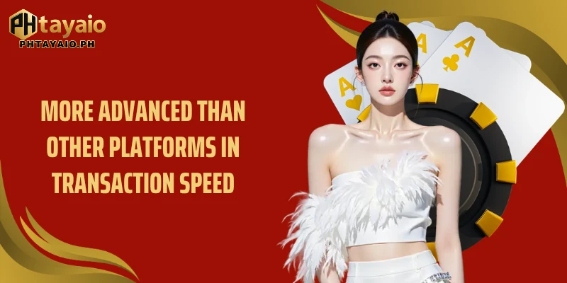 More advanced than other platforms in transaction speed