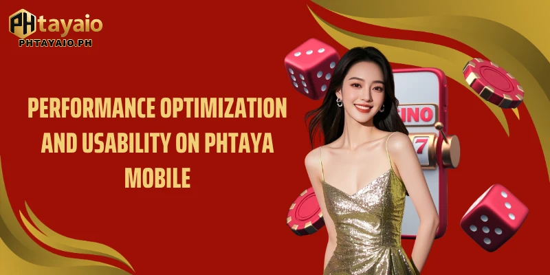 Performance optimization and usability on PHTAYA Mobile