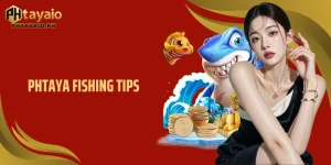 Phtaya Fishing Tips: Complete Guide For Better Catch Success