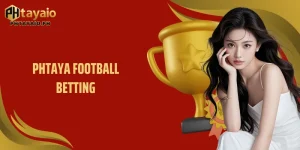 Phtaya Football Betting Guide: Strategies, Tips, Winning Insights