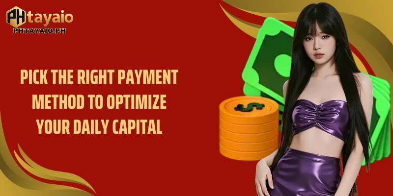 Pick the right payment method to optimize your daily capital 