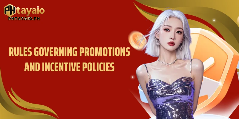 Rules governing promotions and incentive policies