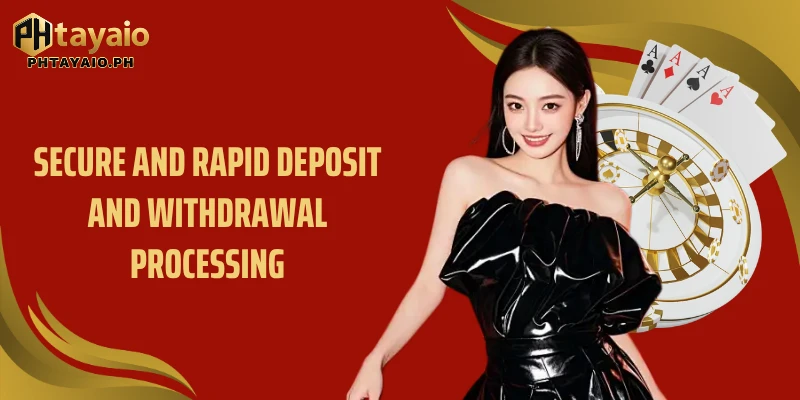 Secure and rapid deposit and withdrawal processing