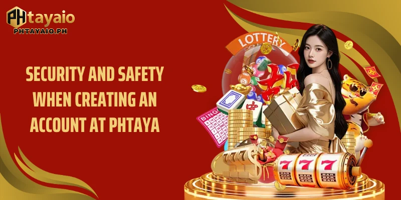 Security and safety when creating an account at PHTAYA