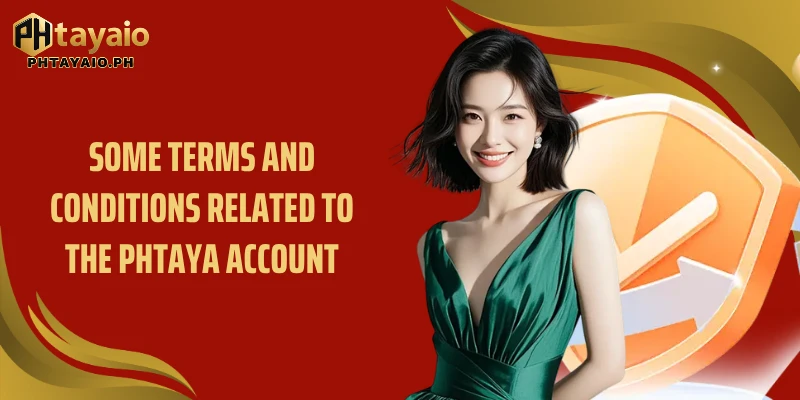 Some terms and conditions related to the PHTAYA account