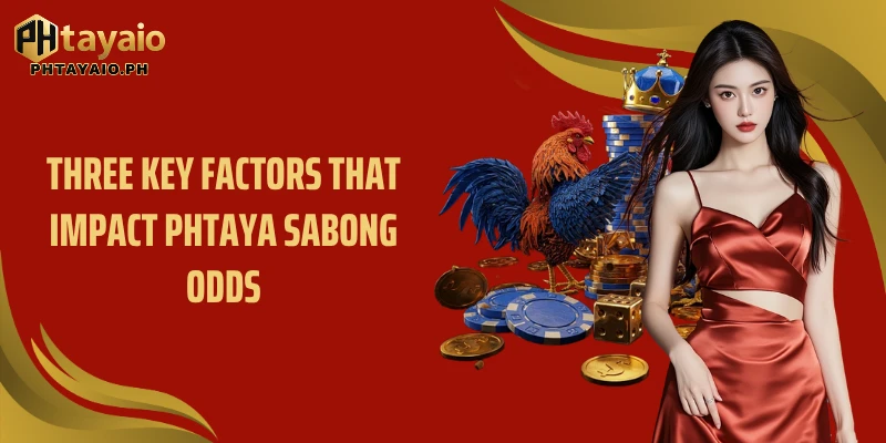 Three key factors that impact Phtaya Sabong Odds