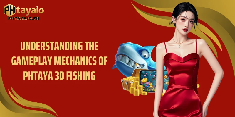 Understanding the gameplay mechanics of Phtaya 3D Fishing