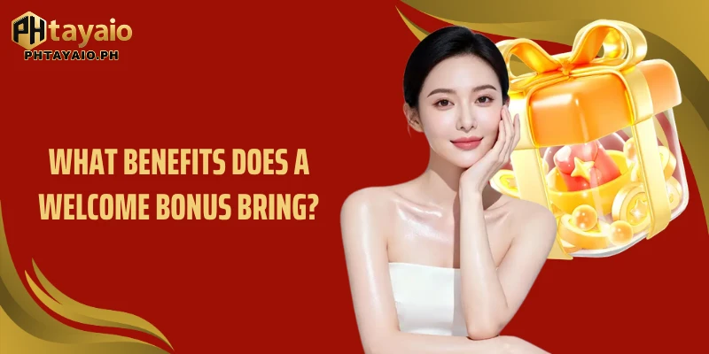 What benefits does a welcome bonus bring?