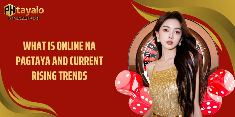 What is online na pagtaya and current rising trends