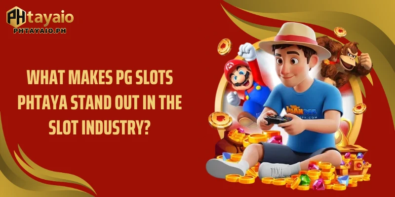 What makes PG Slots PHTAYA stand out in the slot industry?