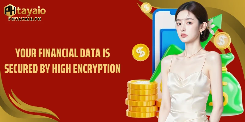 Your financial data is secured by high encryption