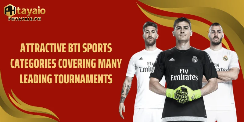 Attractive BTI sports categories covering many leading tournaments