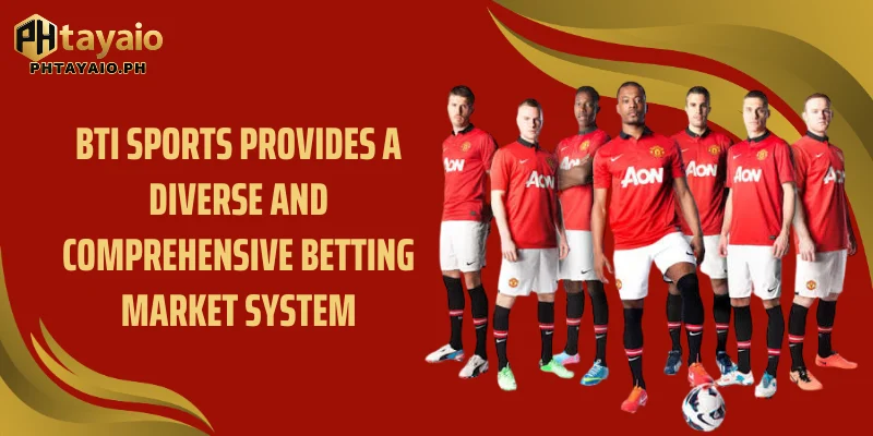 BTI sports provides a diverse and comprehensive betting market system