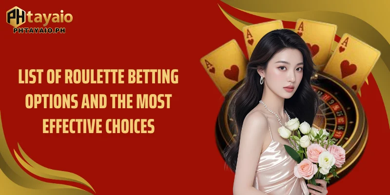 List of Roulette betting options and the most effective choices