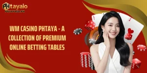 WM Casino Phtaya - A Collection of Premium Online Betting Tables
